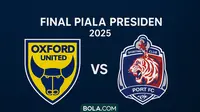 Fakta Unik Final Piala Presiden 2025 antara Port FC Vs Oxford United: Tim Undangan yang Bukan Sembarangan
